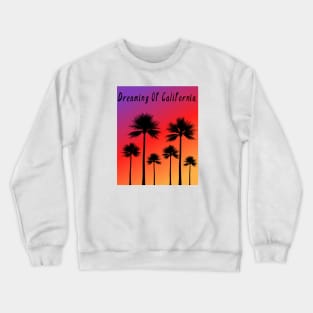 Dreaming of California Crewneck Sweatshirt